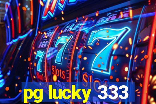 pg lucky 333