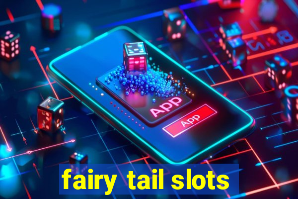 fairy tail slots