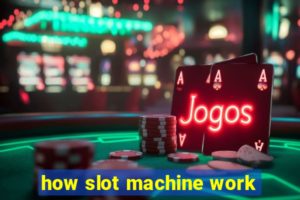 how slot machine work