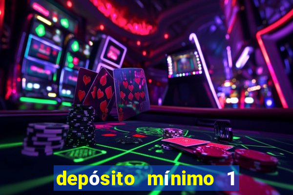 depósito mínimo 1 real fortune tiger