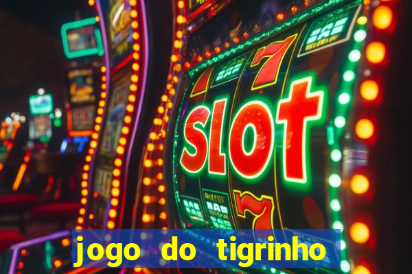 jogo do tigrinho rodadas grátis