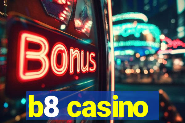 b8 casino