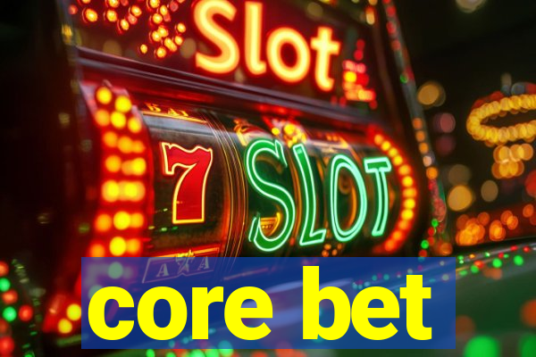 core bet