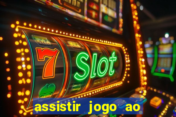 assistir jogo ao vivo gratis multi