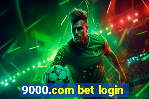 9000.com bet login