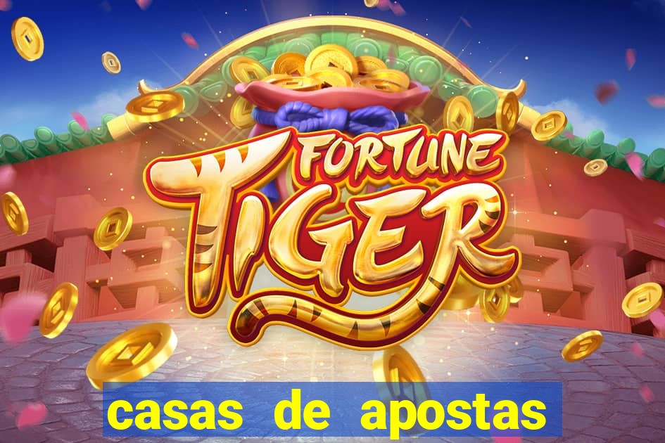 casas de apostas com fortune tiger