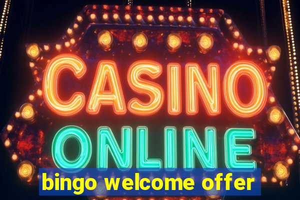 bingo welcome offer