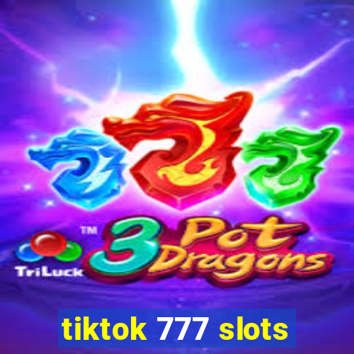 tiktok 777 slots