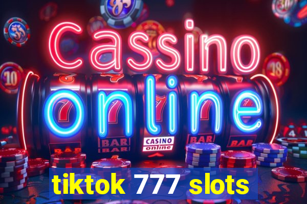 tiktok 777 slots