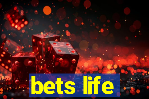 bets life