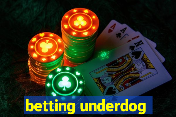 betting underdog