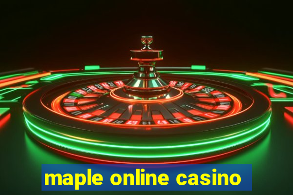 maple online casino