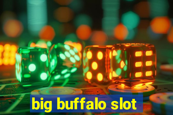 big buffalo slot