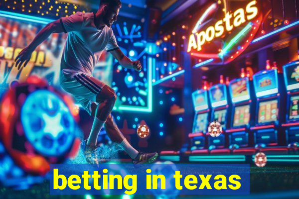 betting in texas