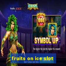 fruits on ice slot