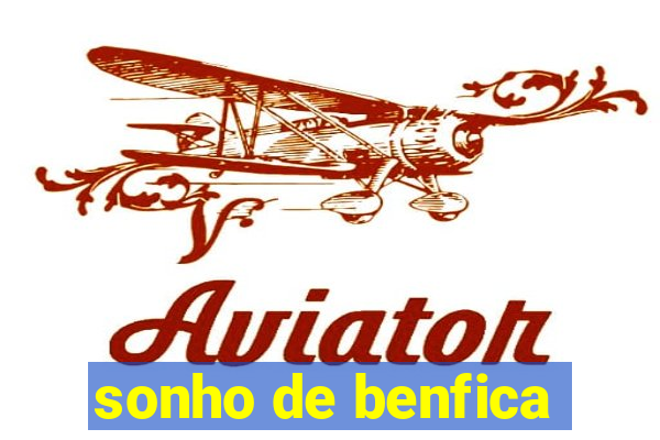 sonho de benfica