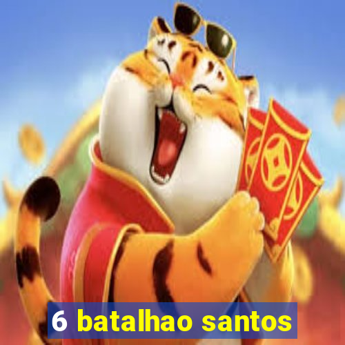 6 batalhao santos