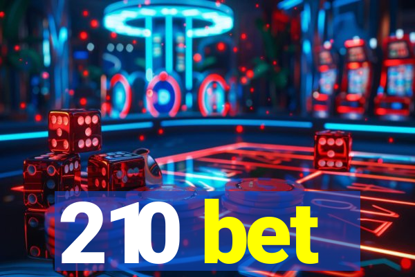 210 bet