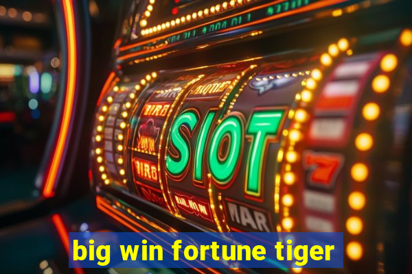 big win fortune tiger