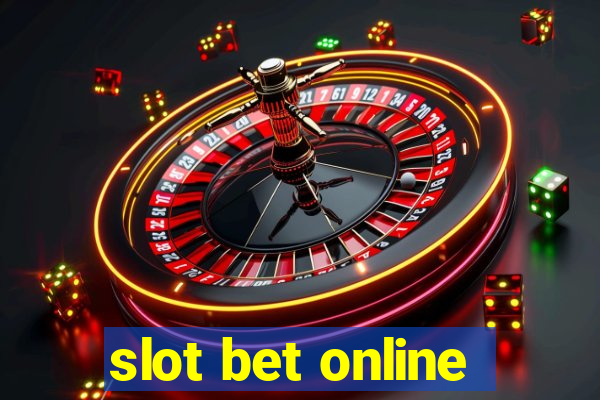 slot bet online