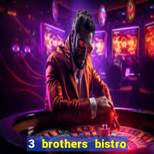 3 brothers bistro and casino