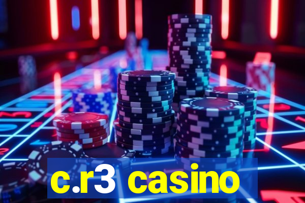 c.r3 casino