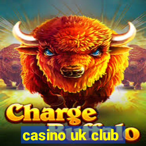 casino uk club