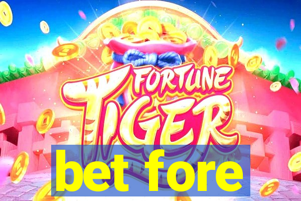 bet fore