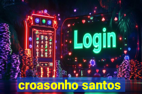 croasonho santos