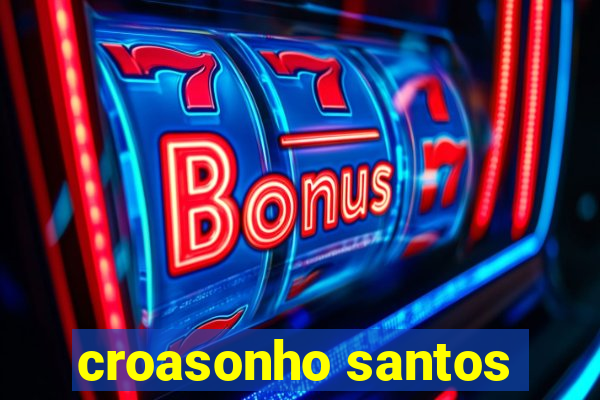 croasonho santos