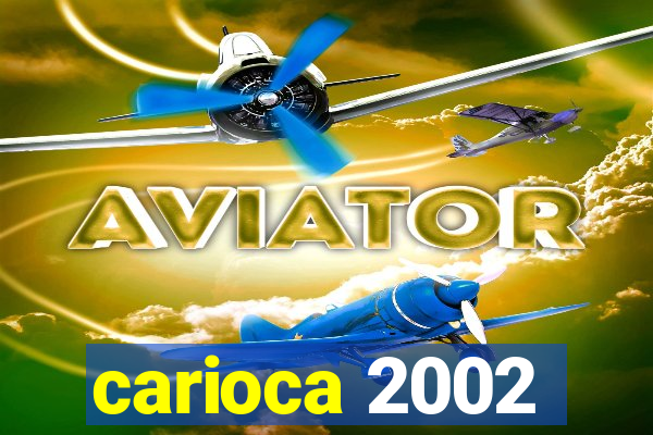 carioca 2002