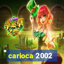 carioca 2002