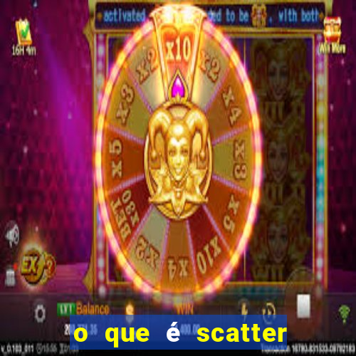 o que é scatter no jogo do tigre