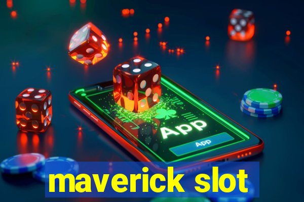 maverick slot