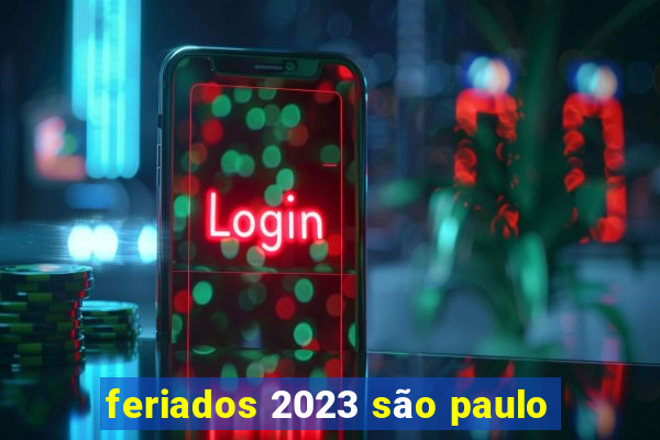 feriados 2023 são paulo