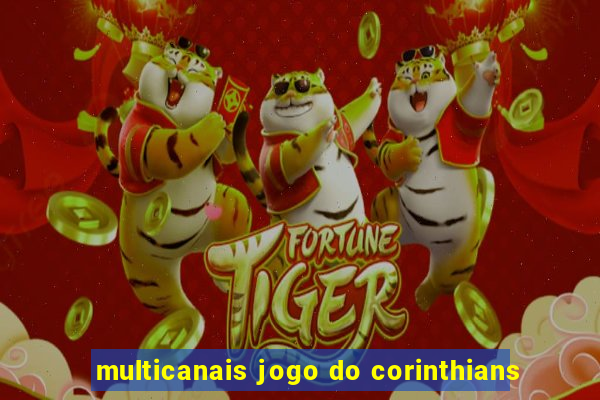 multicanais jogo do corinthians