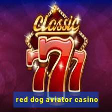 red dog aviator casino