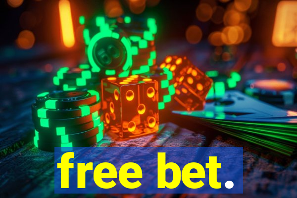 free bet.