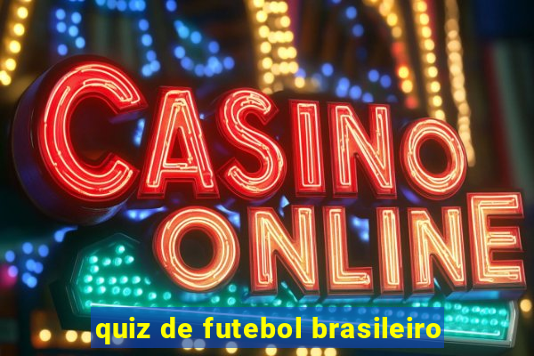 quiz de futebol brasileiro