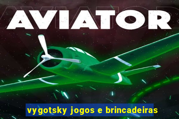 vygotsky jogos e brincadeiras