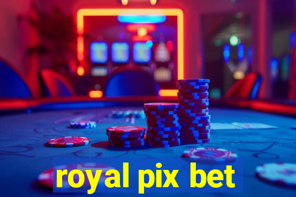 royal pix bet