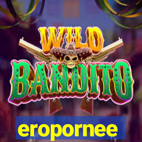 eropornee