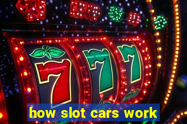 how slot cars work