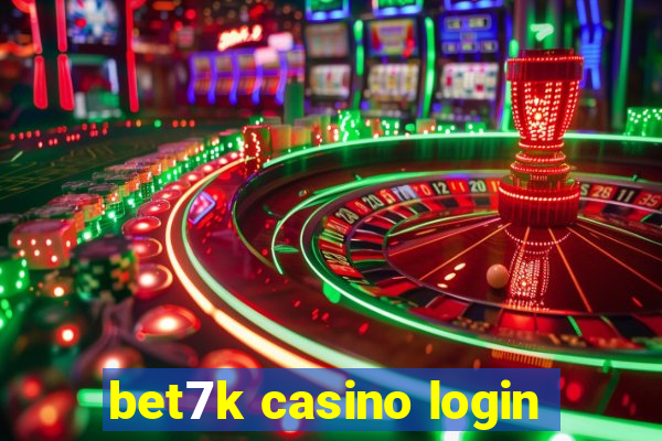 bet7k casino login