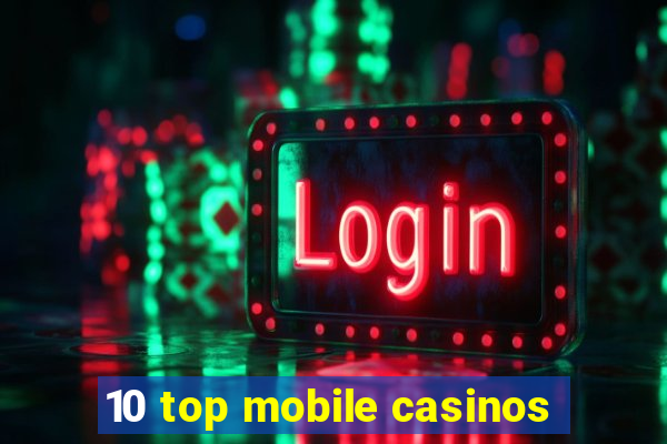 10 top mobile casinos