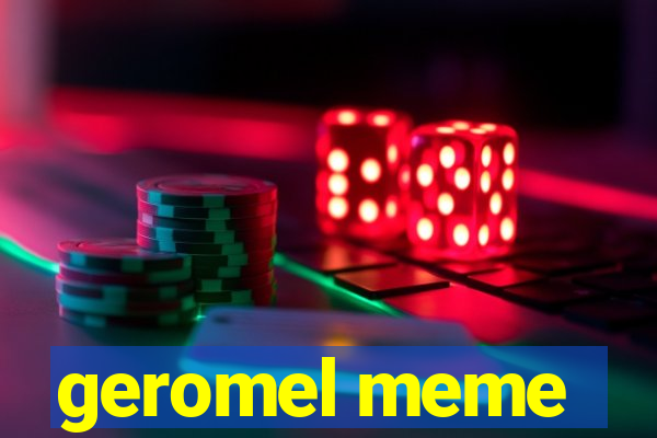 geromel meme