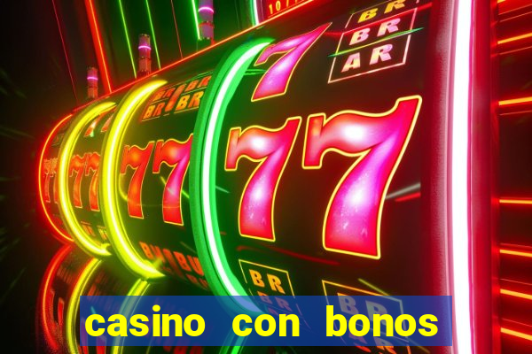 casino con bonos sin deposito