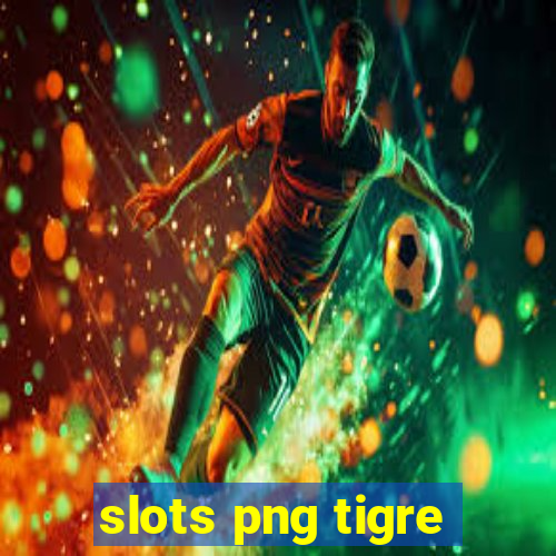 slots png tigre