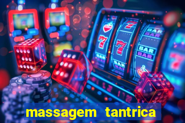 massagem tantrica zona leste