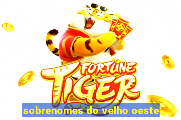 sobrenomes do velho oeste